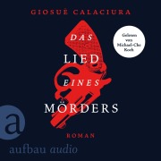 Cover-Bild zum Titel 'Das Lied eines Mörders' von 'Giosuè Calaciura'