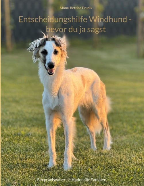 Entscheidungshilfe Windhund - bevor du ja sagst - Mona-Bettina Prudix