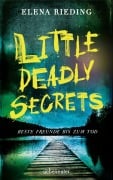Cover-Bild zum Titel 'Little Deadly Secrets - Beste Freunde bis zum Tod' von 'Elena Rieding'