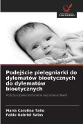 Cover-Bild zum Titel 'Podej¿cie piel¿gniarki do dylematów bioetycznych do dylematów bioetycznych' von 'Maria Carolina Talio, Fabio Gabriel Salas'