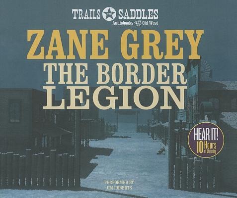 The Border Legion - Zane Grey