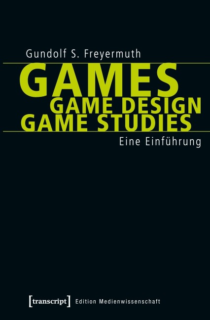 Games | Game Design | Game Studies - Gundolf S. Freyermuth