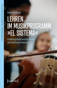 Cover-Bild zum Titel 'Lehren im Musikprogramm 'El Sistema'' von 'Andrea Bießmann'