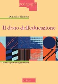 Cover-Bild zum Titel 'Il dono dell'educazione. Un nuovo patto tra le generazioni' von 'Domenico Simeone'