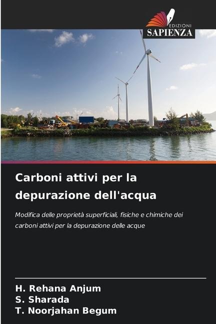 Carboni attivi per la depurazione dell'acqua - H. Rehana Anjum, S. Sharada, T. Noorjahan Begum