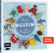 Cover-Bild zum Titel 'Mini-Amigurumis - süße Meeresbewohner' von 'Sarah Abbondio'
