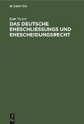 Das deutsche Eheschließungs und Ehescheidungsrecht - Karl Sauer