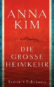 Cover-Bild zum Titel 'Die große Heimkehr' von 'Anna Kim'