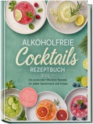 Cover-Bild zum Titel 'Alkoholfreie Cocktails Rezeptbuch: Die leckersten Mocktail Rezepte für jeden Geschmack und Anlass - inkl. Klassikern von Nogroni bis Margarita, Sirupe & Cordials, Shrubs & Zitrus-Oleo uvm.' von 'Noemi Hagen'