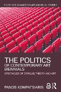 The Politics of Contemporary Art Biennials - Panos Kompatsiaris