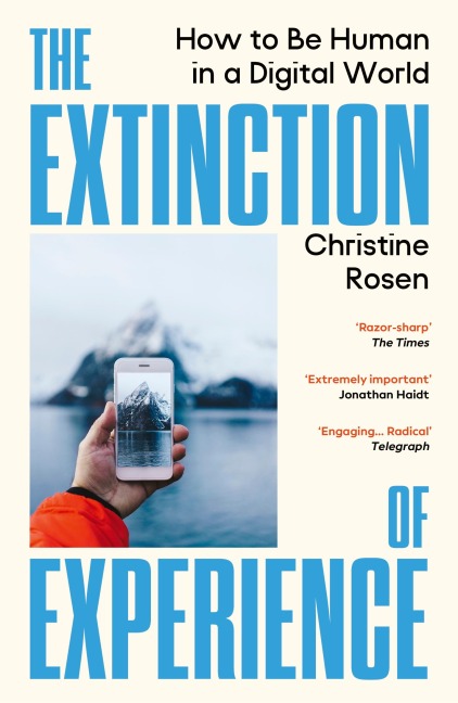 The Extinction of Experience - Christine Rosen