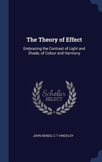 The Theory of Effect - John Bengo, C T Hinckley