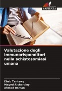 Valutazione degli immunorisponditori nella schistosomiasi umana - Ehab Tantawy, Maged Alsherbiny, Ahmed Osman
