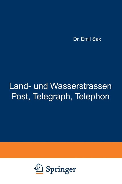 Land- und Wasserstrassen Post, Telegraph, Telephon - Emil Sax