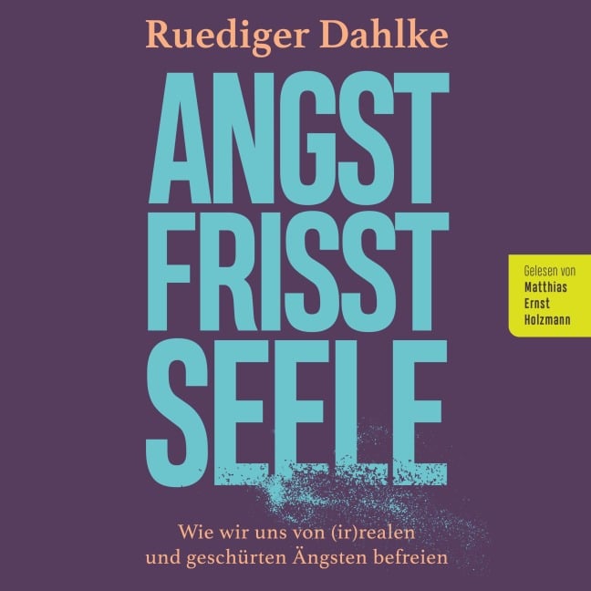 Angst frisst Seele - Ruediger Dahlke