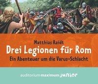 Drei Legionen für Rom - Matthias Raidt
