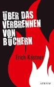 Über das Verbrennen von Büchern - Erich Kästner