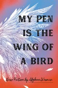 Cover-Bild zum Titel 'My Pen Is the Wing of a Bird' von 'Afghan Women'