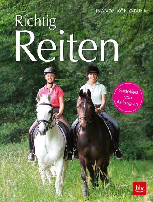 Richtig Reiten - Ina von König-Bunk
