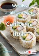 Cover-Bild zum Titel 'Wendys Lieblingsrezepte - California Rolls' von 'Wendy G.'