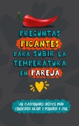 Cover-Bild zum Titel 'Preguntas picantes para subir la temperatura en pareja' von 'Cool Books'