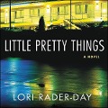 Cover-Bild zum Titel 'Little Pretty Things' von 'Lori Rader-Day'