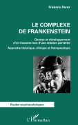 Cover-Bild zum Titel 'Le complexe de Frankenstein' von 'Frédéric Perez'