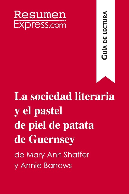 La sociedad literaria y el pastel de piel de patata de Guernsey de Mary Ann Shaffer y Annie Barrows (Guía de lectura) - Mélanie Ackerman