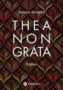 Cover-Bild zum Titel 'THEA NON GRATA' von 'Rommy Berthold'