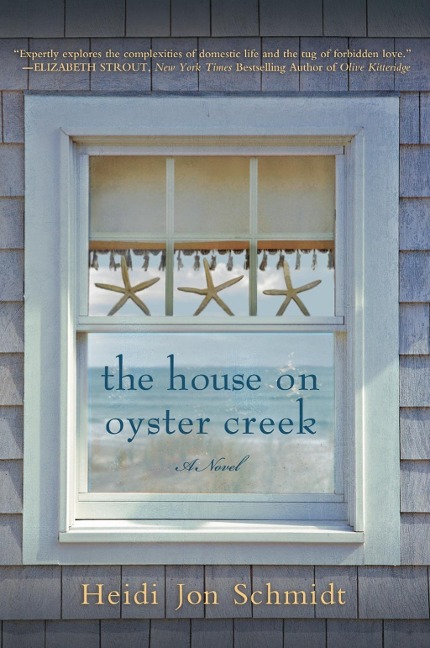 The House on Oyster Creek - Heidi Jon Schmidt