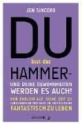 Cover-Bild zum Titel 'Du bist der Hammer - und deine Gewohnheiten werden es auch!' von 'Jen Sincero'