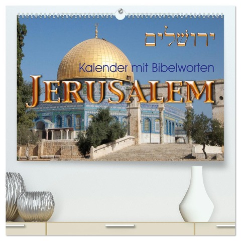 Jerusalem. Kalender mit Bibelworten (hochwertiger Premium Wandkalender 2025 DIN A2 quer), Kunstdruck in Hochglanz - Kavod-Edition Kavod-Edition