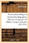 Technorthocitolégie Et Technorthocitographie, Tableaux Synoptiques & Syllabes de la Langue Française - Rouel