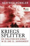Cover-Bild zum Titel 'Kriegssplitter' von 'Herfried Münkler'