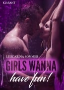 Cover-Bild zum Titel 'Girls wanna have fun. Erotischer Roman' von 'Leocardia Sommer'