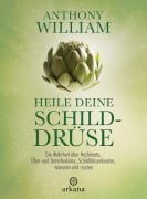 Cover-Bild zum Titel 'Heile deine Schilddrüse' von 'Anthony William'