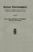 Cover-Bild zum Titel 'Berliner Arbeitsnachweis' von 'Abteilung für Arbeitsnachweis Gewerbedeputation des Magistrats'