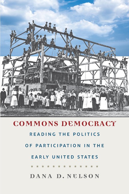 Commons Democracy - Dana D Nelson
