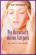 Cover-Bild zum Titel 'Die Botschaft Deines Körpers' von 'Kurt Tepperwein'