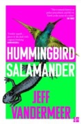 Cover-Bild zum Titel 'Hummingbird Salamander' von 'Jeff VanderMeer'