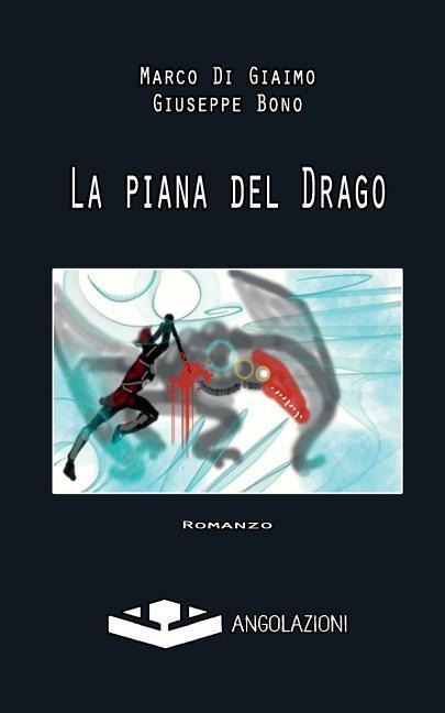 La piana del Drago - Marco Di Giaimo Giuseppe Bono