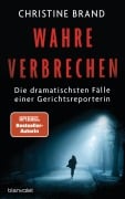 Cover-Bild zum Titel 'Wahre Verbrechen' von 'Christine Brand'