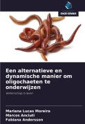 Cover-Bild zum Titel 'Een alternatieve en dynamische manier om oligochaeten te onderwijzen' von 'Mariana Lucas Moreira, Marcos Anciuti, Fabiana Andersson'