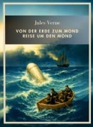 Cover-Bild zum Titel 'Jules Verne: Von der Erde zum Mond / Reise um den Mond. Vollständige Neuausgabe' von 'Jules Verne'