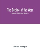 Cover-Bild zum Titel 'The decline of the West; Perspectives of World-History (Volume II)' von 'Oswald Spengler'