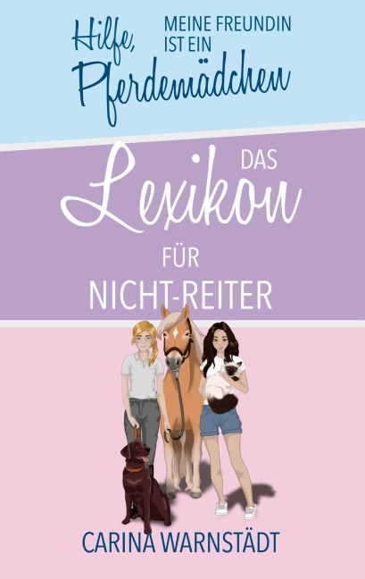 Hilfe, meine Freundin ist ein Pferdemädchen - Carina Warnstädt