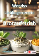 Cover-Bild zum Titel 'Wendys Lieblingsrezepte - Brotaufstrich' von 'Wendy G.'