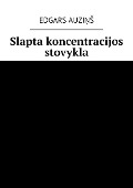 Cover-Bild zum Titel 'Slapta koncentracijos stovykla' von 'Edgars Auzins'