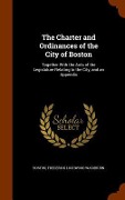 Cover-Bild zum Titel 'The Charter and Ordinances of the City of Boston' von 'Boston, Frederick Lochwood Washburn'