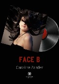 Cover-Bild zum Titel 'Face B' von 'Caroline Zander'